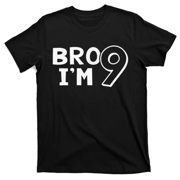 9th Birthday Bro I’m 9 Year Old Eight Party T-Shirt