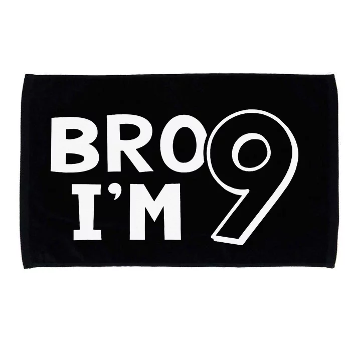 9th Birthday Bro I’m 9 Year Old Nine Nineth Party Microfiber Hand Towel