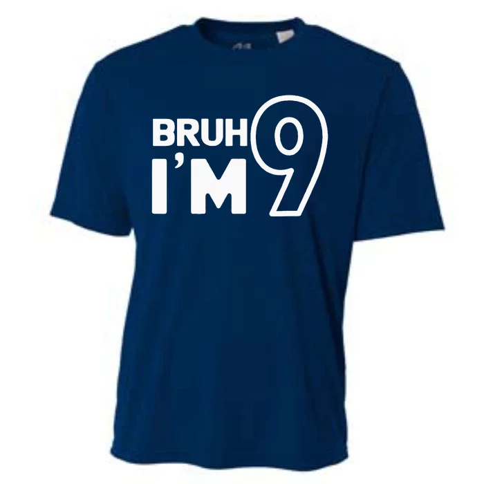 9th Birthday Bruh I’m 9 Year Old Nine Nineth Party Cooling Performance Crew T-Shirt