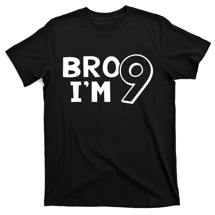 9th Birthday Bro I’m 9 Year Old Nine Nineth Party T-Shirt