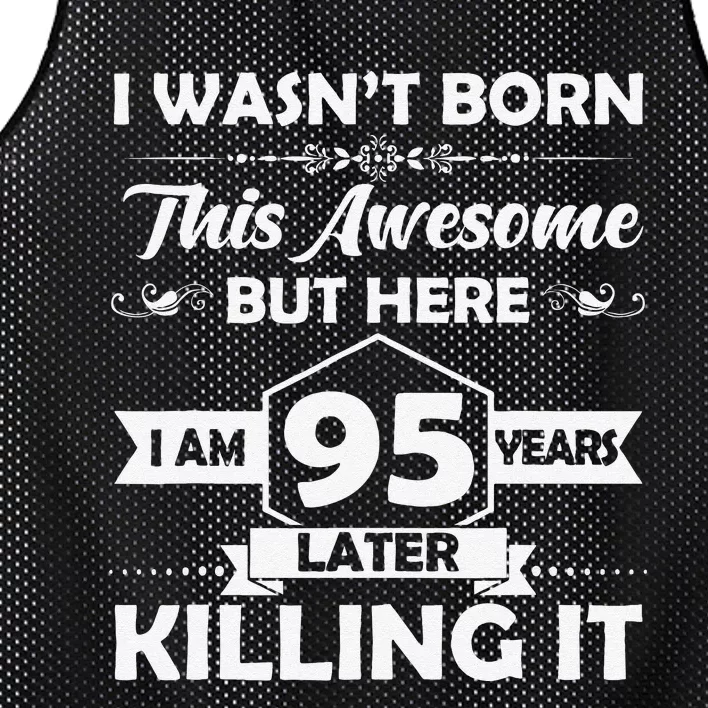 95th Birthday Gift I Wasn't Born This Awesome 95 Years Old Mesh Reversible Basketball Jersey Tank