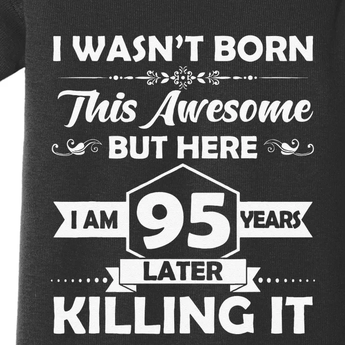 95th Birthday Gift I Wasn't Born This Awesome 95 Years Old Baby Bodysuit