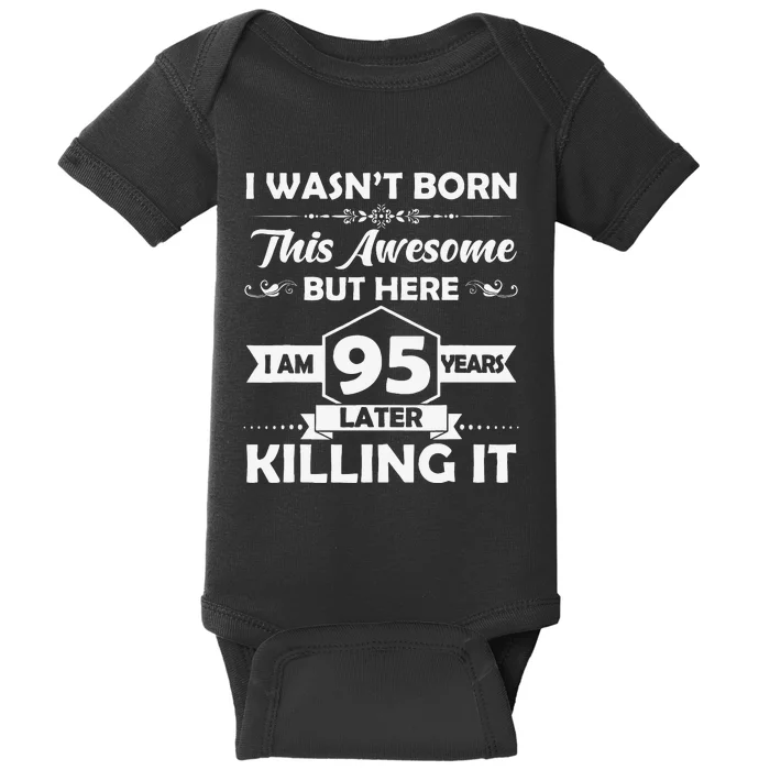 95th Birthday Gift I Wasn't Born This Awesome 95 Years Old Baby Bodysuit