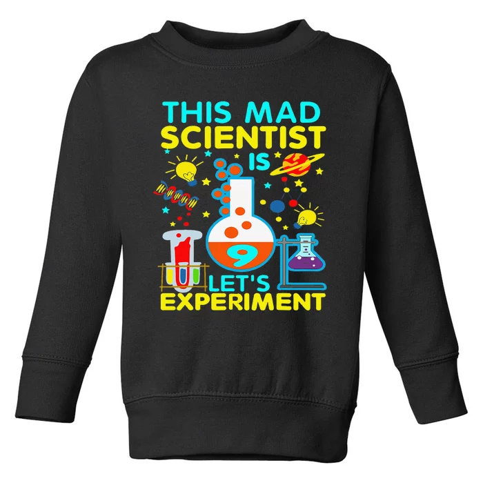 9th Birthday Gift This Mad Scientist Is 9 Let's Experiment Toddler Sweatshirt