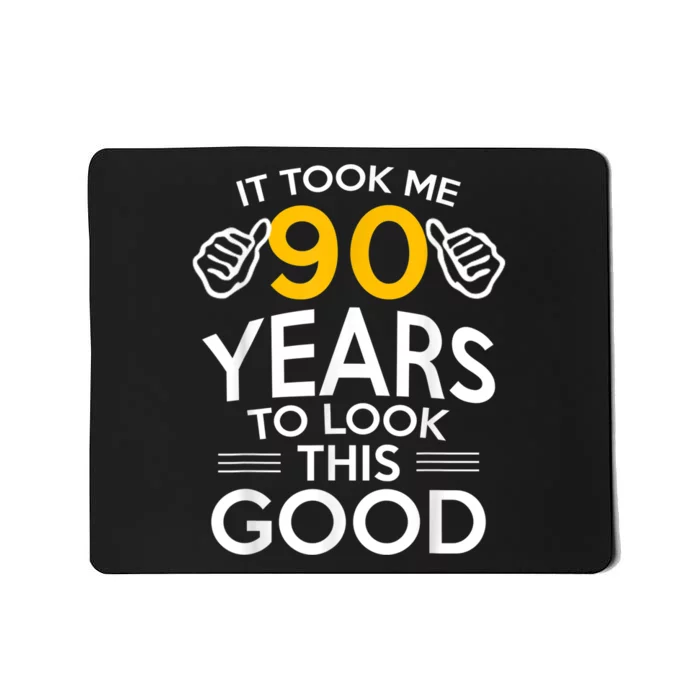 90th Birthday Gift, Took Me 90 Years - 90 Year Old shirt Mousepad