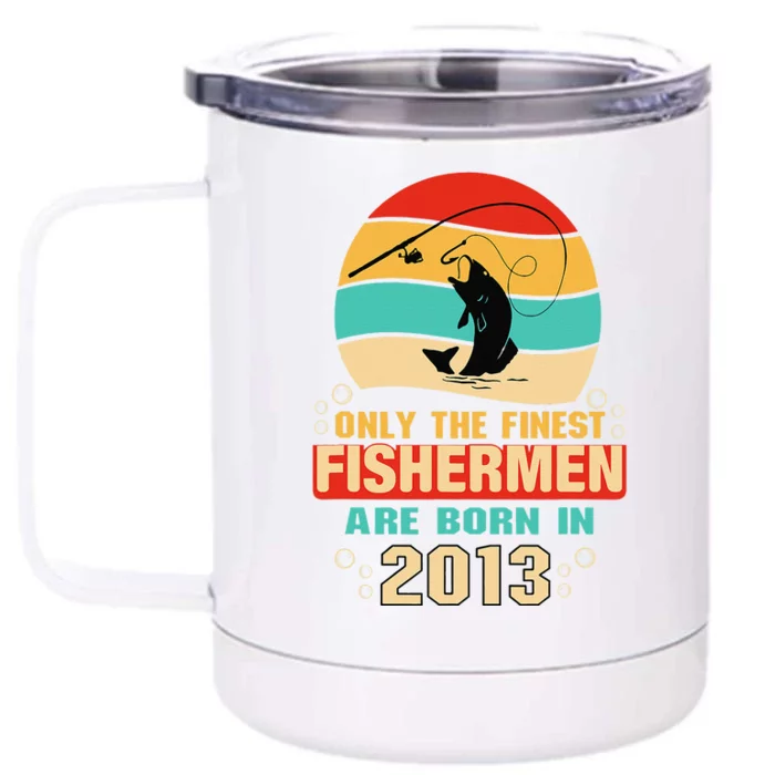 9th Birthday Gifts For 9 Year Old Fishing Fishermen 2013 Front & Back 12oz Stainless Steel Tumbler Cup