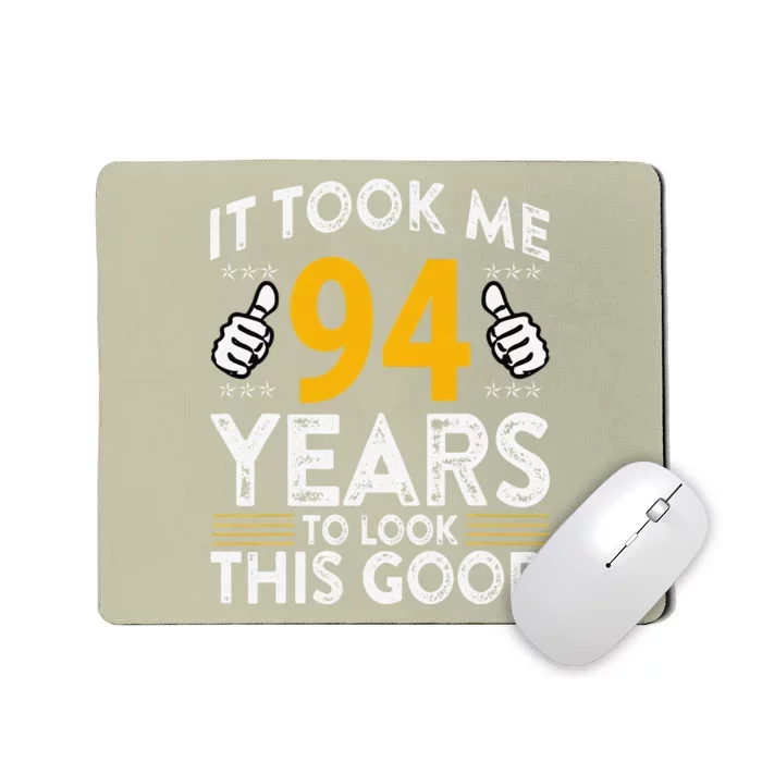 94th Birthday It Took Me 94 Years Good Funny 94 Year Old Mousepad