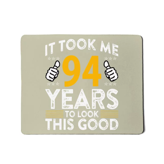 94th Birthday It Took Me 94 Years Good Funny 94 Year Old Mousepad