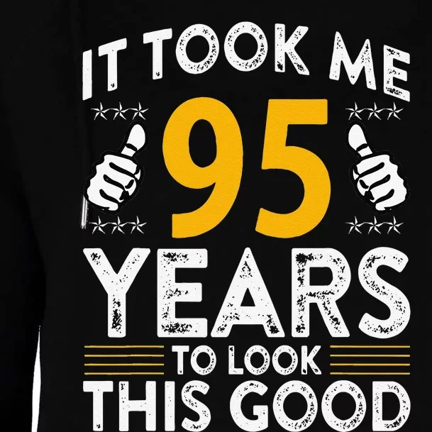 95th Birthday It Took Me 95 Years Good Funny 95 Year Old Womens Funnel Neck Pullover Hood