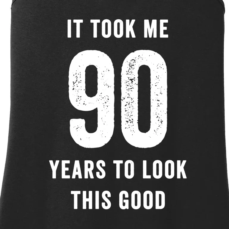 90th Birthday It Took Me 90 Years To Look This Good Funny Saying Ladies Essential Tank