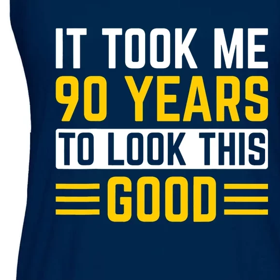 90Th Birthday It Took Me 90 Years To Look This Good Ladies Essential Flowy Tank