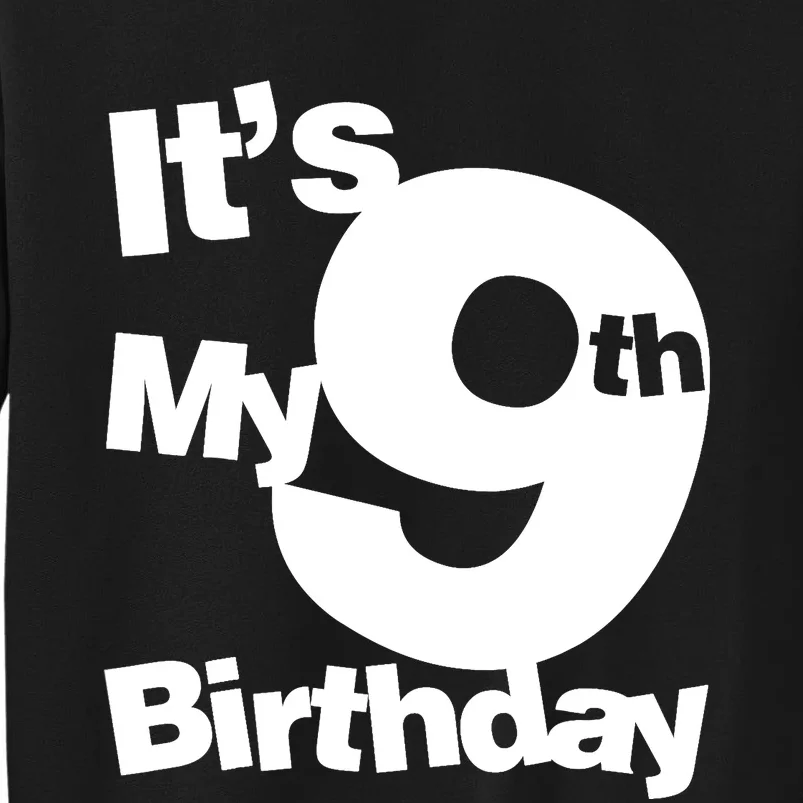 9th Birthday. Its My 9th Birthday 9 Year Old Birthday Sweatshirt