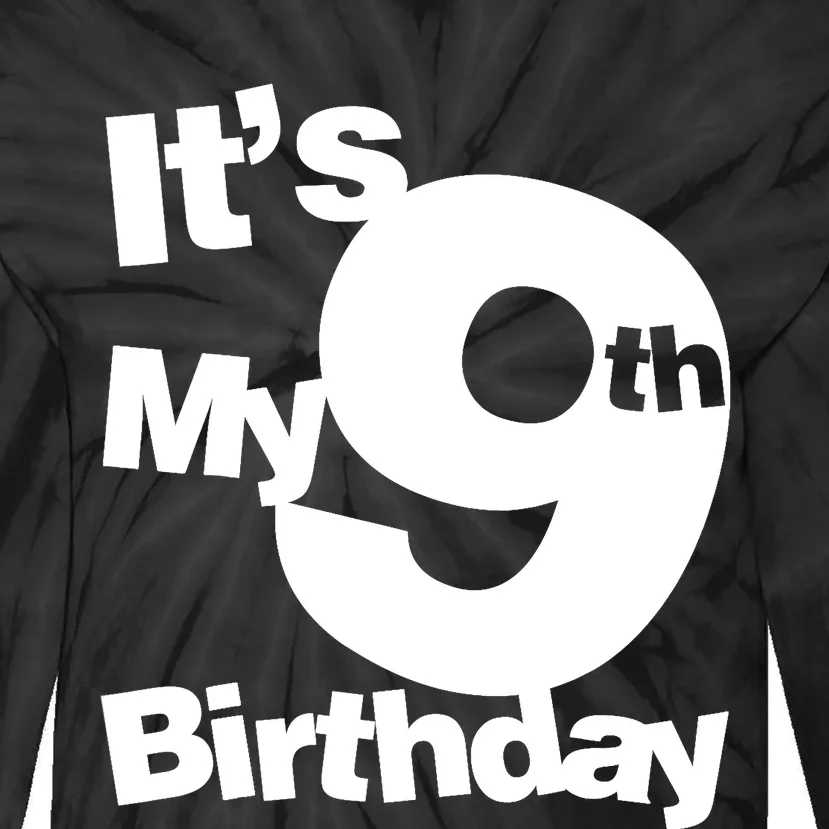 9th Birthday. Its My 9th Birthday 9 Year Old Birthday Tie-Dye Long Sleeve Shirt