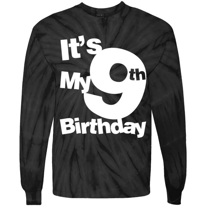 9th Birthday. Its My 9th Birthday 9 Year Old Birthday Tie-Dye Long Sleeve Shirt