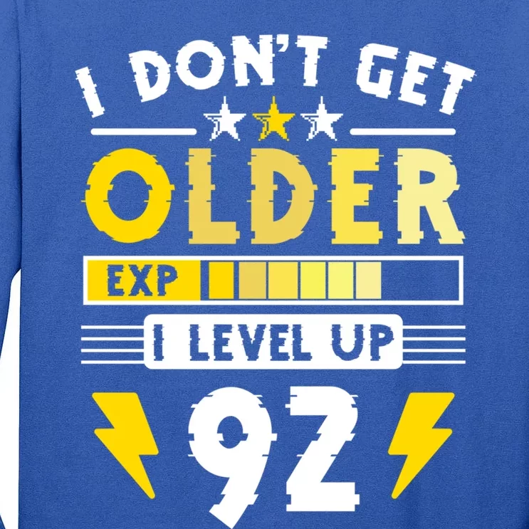 92nd Birthday I Dont Get Older I Level Up 92 Years Cool Gift Tall Long Sleeve T-Shirt