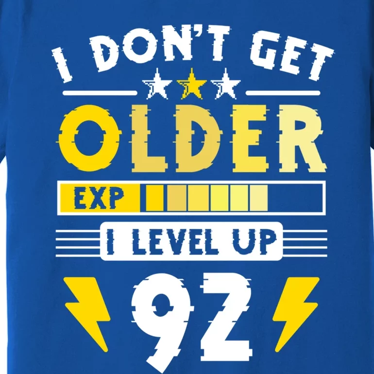 92nd Birthday I Dont Get Older I Level Up 92 Years Cool Gift Premium T-Shirt