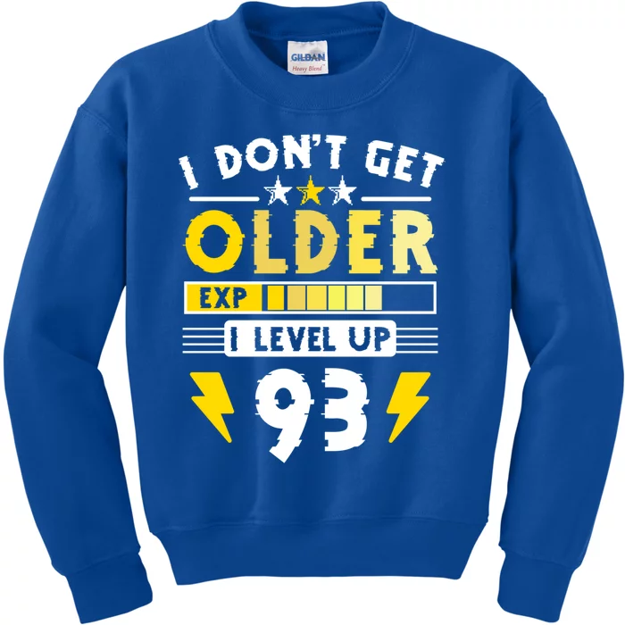 93rd Birthday I Dont Get Older I Level Up 93 Years Great Gift Kids Sweatshirt