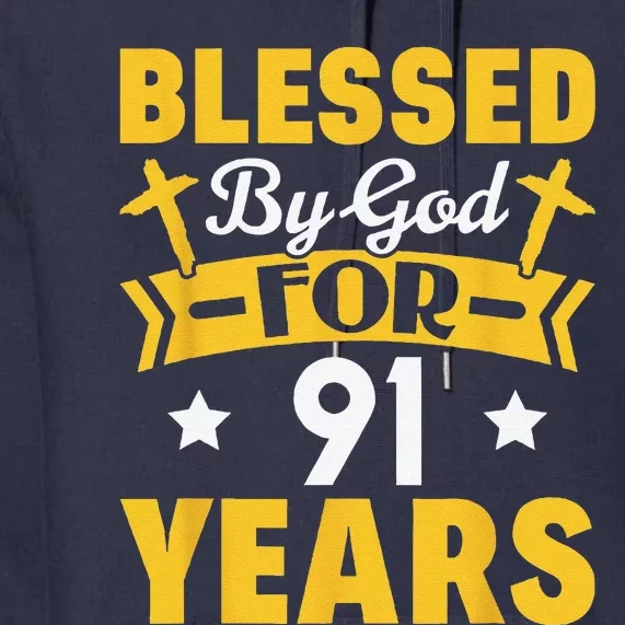 91st Birthday Man Woman Blessed By God For 91 Years Premium Hoodie