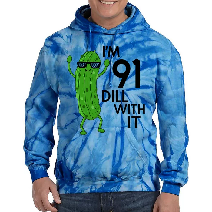 91st Birthday Pickle Funny IM 91 Dill With It Gift Tie Dye Hoodie