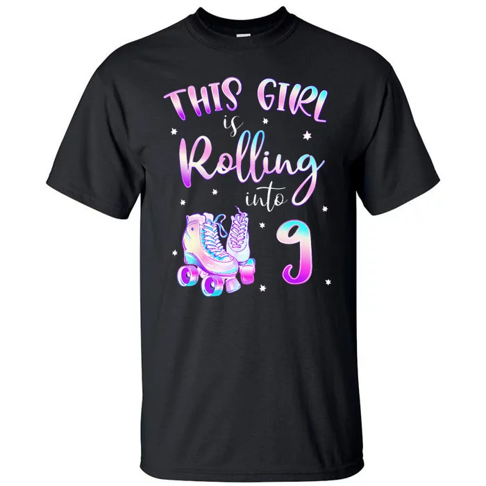 9th Bday Rolling Into 9 Birthday Girl Roller Skate Party Tall T-Shirt