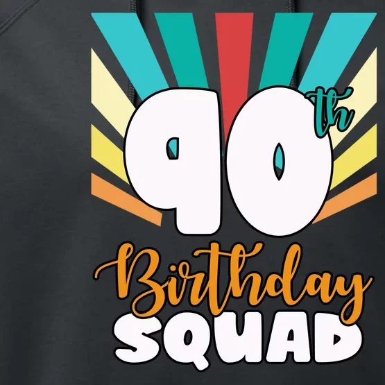 90th Birthday Squad 90 Years Old Performance Fleece Hoodie