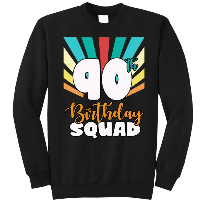 90th Birthday Squad 90 Years Old Tall Sweatshirt