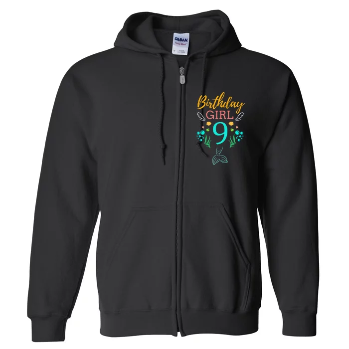 9th Birthday This Mermaid Is 9 Years Old Full Zip Hoodie