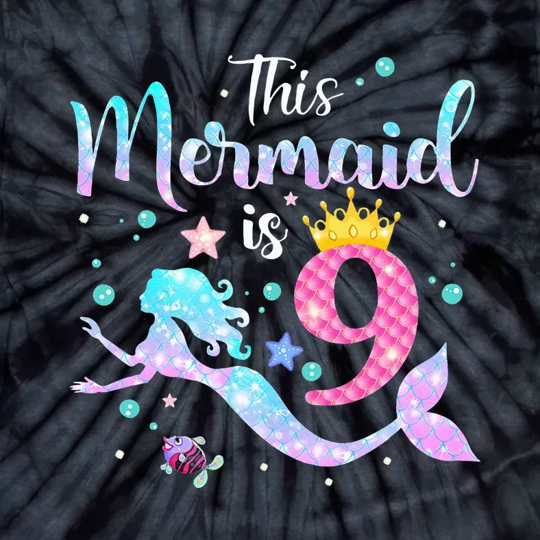 9th Birthday This Mermaid Is 9 Years Old Tie-Dye T-Shirt