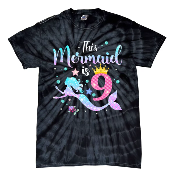 9th Birthday This Mermaid Is 9 Years Old Tie-Dye T-Shirt