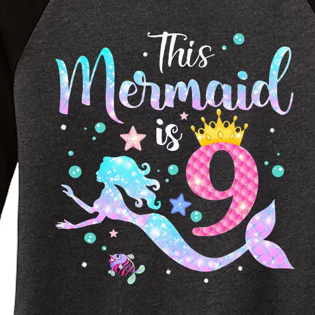 9th Birthday This Mermaid Is 9 Years Old Women's Tri-Blend 3/4-Sleeve Raglan Shirt