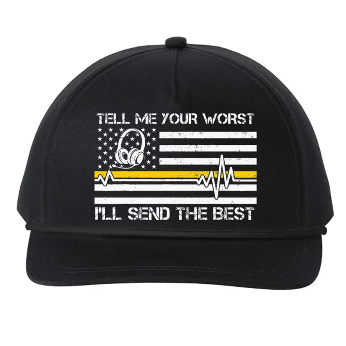 911 Dispatcher Flag Tell Me Your Worst ILl Send The Best Snapback Five-Panel Rope Hat