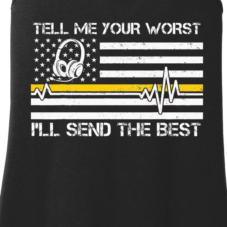 911 Dispatcher Flag Tell Me Your Worst ILl Send The Best Ladies Essential Tank