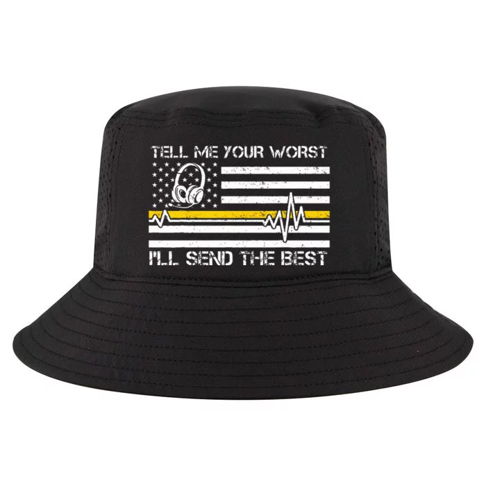 911 Dispatcher Flag Tell Me Your Worst ILl Send The Best Cool Comfort Performance Bucket Hat