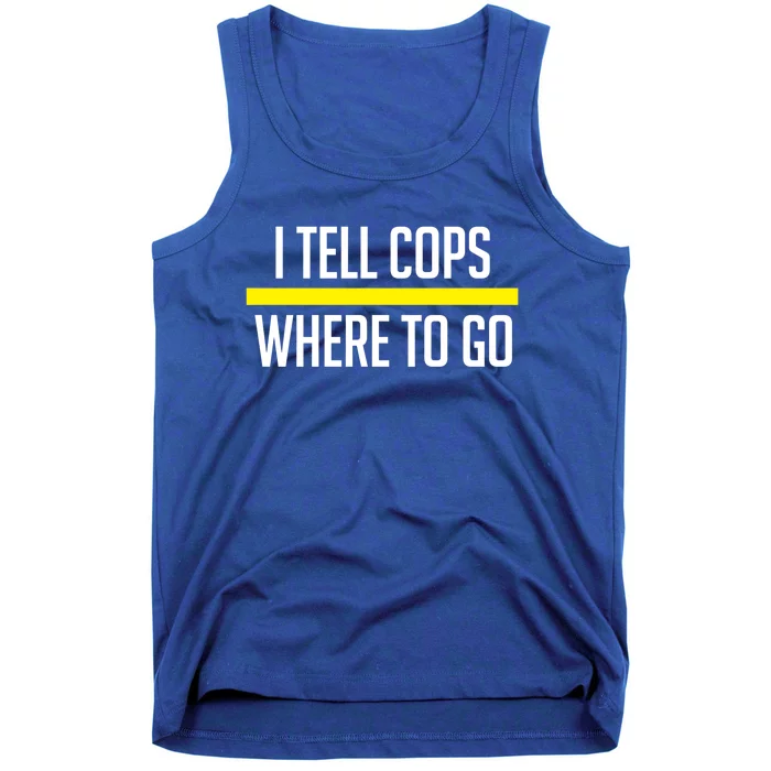 911 Dispatch Tell Cops Where To Go Funny Gift Thin Yellow Line Tank Top