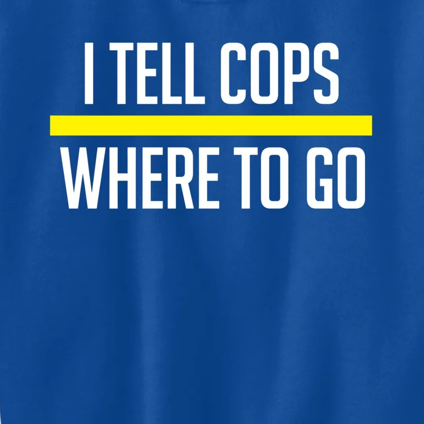 911 Dispatch Tell Cops Where To Go Funny Gift Thin Yellow Line Kids Sweatshirt