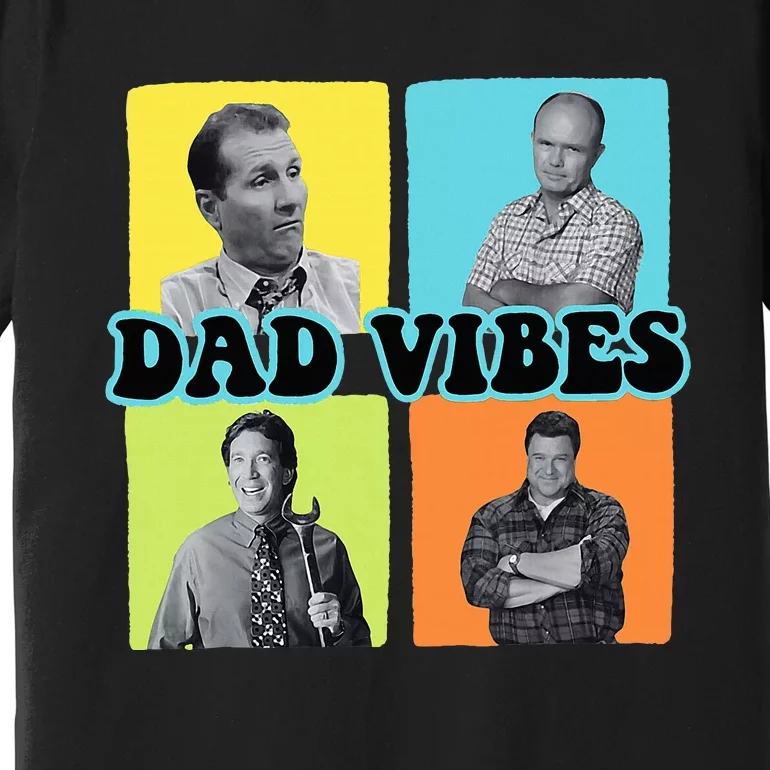 90’S Dad Vibes Funny Dad Life FatherS Day Premium T-Shirt