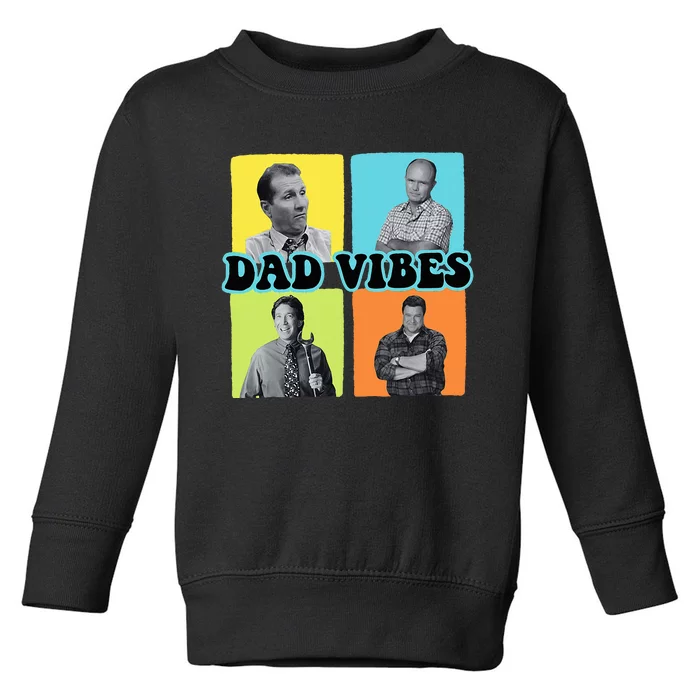 90’S Dad Vibes Funny Dad Life FatherS Day Toddler Sweatshirt