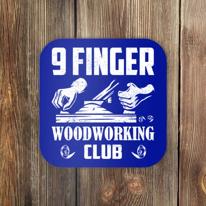 9 Finger Woodworking Club Woodworker Carpenter Gift Coaster