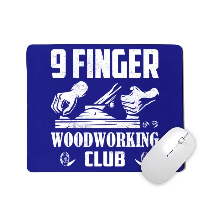 9 Finger Woodworking Club Woodworker Carpenter Gift Mousepad