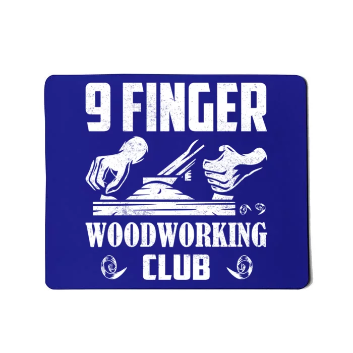 9 Finger Woodworking Club Woodworker Carpenter Gift Mousepad