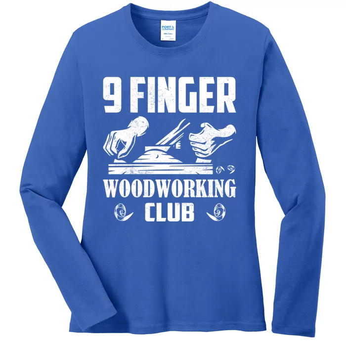 9 Finger Woodworking Club Woodworker Carpenter Gift Ladies Long Sleeve Shirt