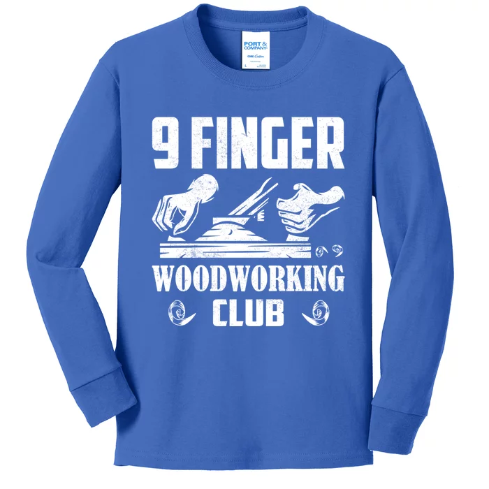 9 Finger Woodworking Club Woodworker Carpenter Gift Kids Long Sleeve Shirt