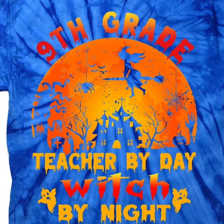 9Th Grade Teacher By Day Witch By Night Costume Halloween Gift Tie-Dye T-Shirt