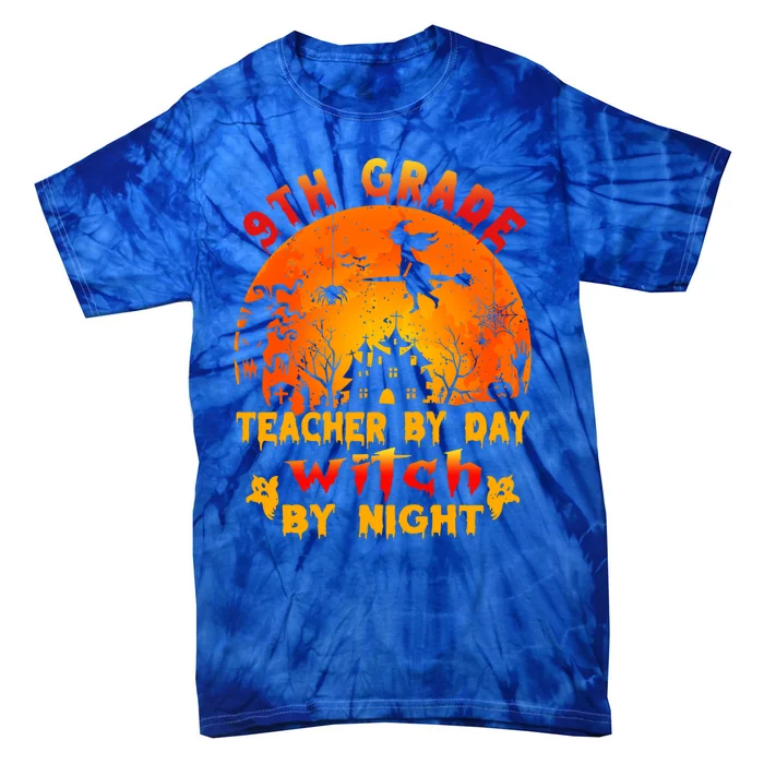 9Th Grade Teacher By Day Witch By Night Costume Halloween Gift Tie-Dye T-Shirt