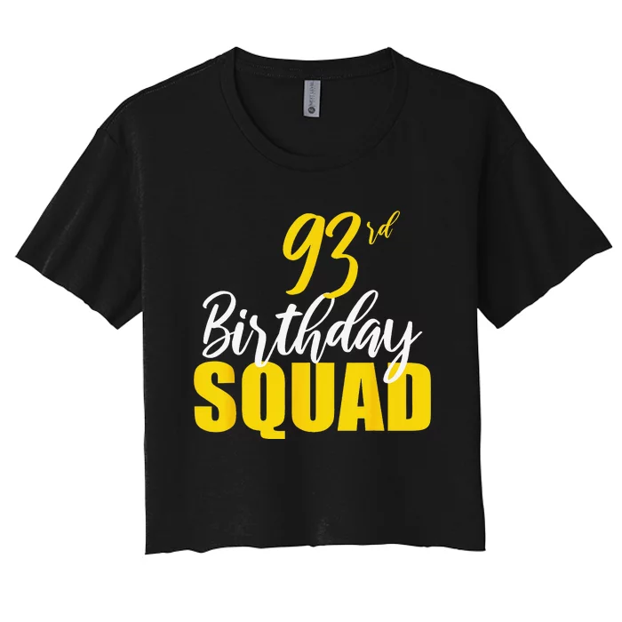 93rd Happy Birthday Squad Party Bday Family Group Women's Crop Top Tee