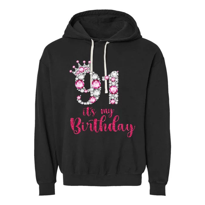 91 ItS My Birthday 91st Birthday 91 Years Old Bday Gift Garment-Dyed Fleece Hoodie