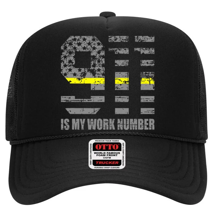 911 Is My Work Number Funny Dispatcher Gift High Crown Mesh Trucker Hat