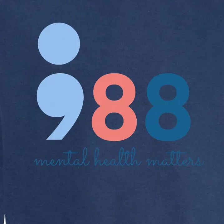 988 Mental Health Matters Suicide Prevention Awareness Garment-Dyed Sweatshirt