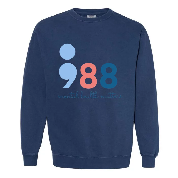 988 Mental Health Matters Suicide Prevention Awareness Garment-Dyed Sweatshirt