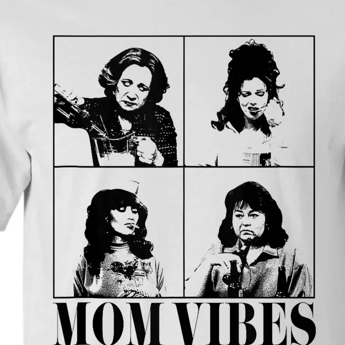 90’S Mom Vibes Vintage Funny Cool Mom Trendy MotherS Day Tall T-Shirt